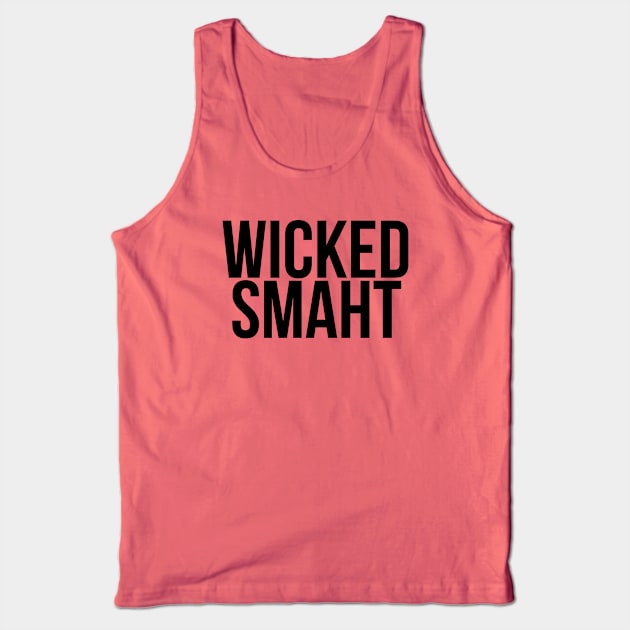 Smart Wicked Smaht Tank Top by MadEDesigns